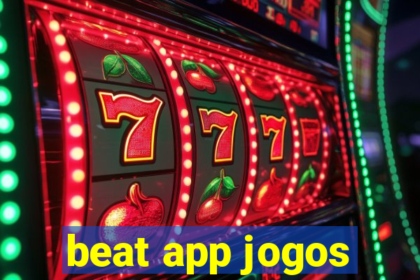 beat app jogos